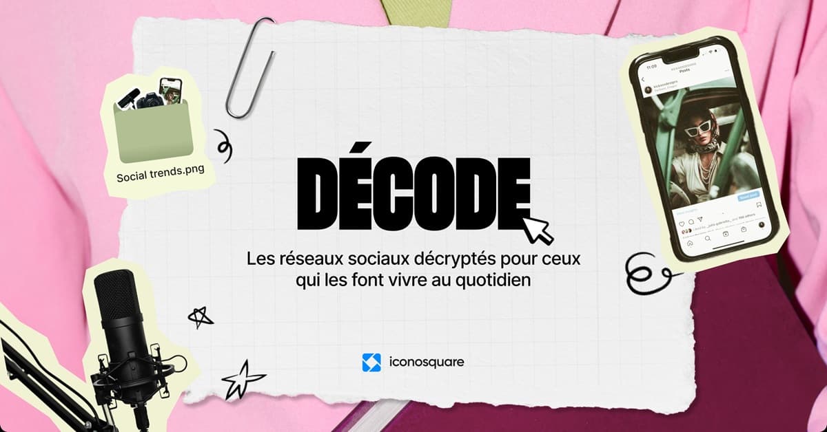 DÉCODE : les réseaux sociaux décryptés pour ceux qui les font vivre au quotidien