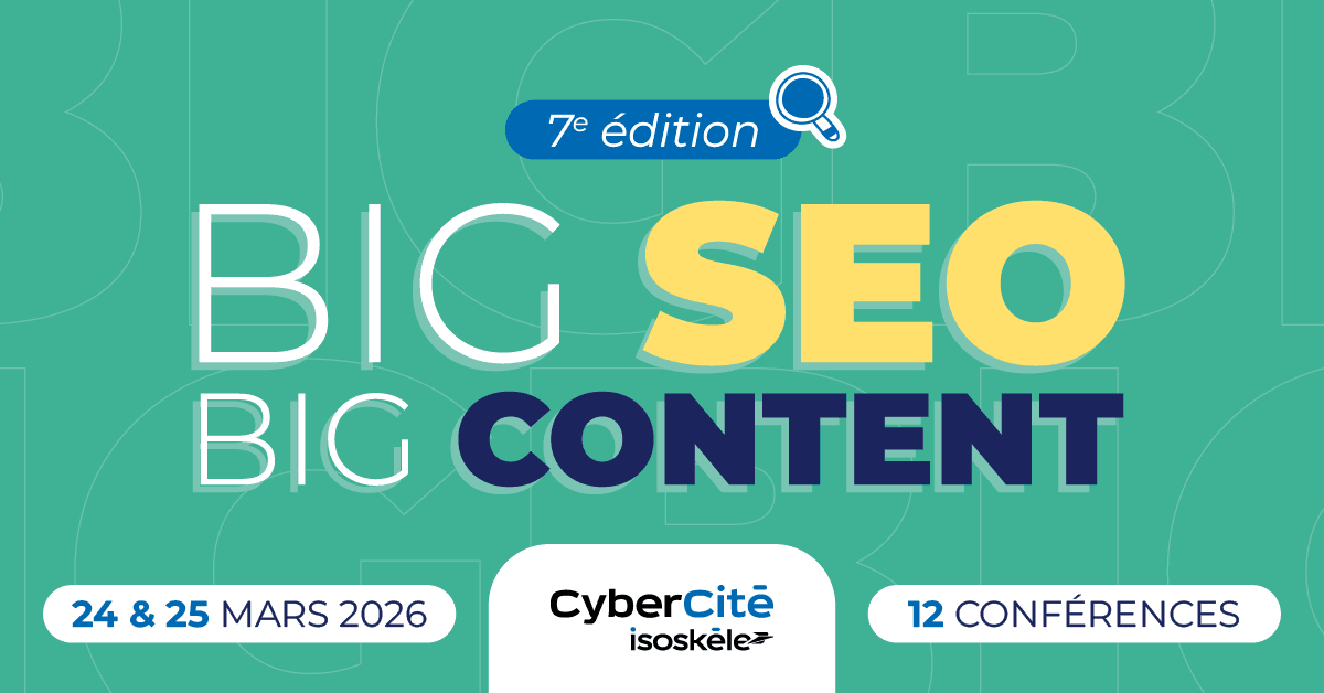 BIG SEO 2026 : 2 jours de webinars pour maîtriser le SEO, le GEO et le content marketing à l’ère de l’IA