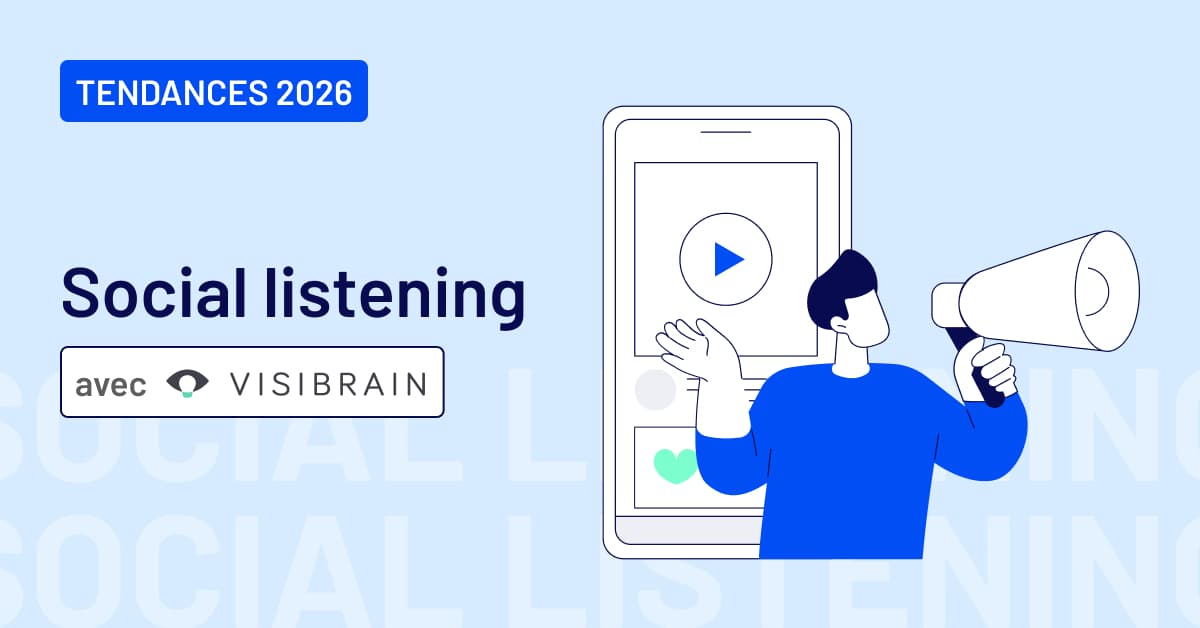 Tendances social listening 2026&nbsp;: la réputation des marques toujours plus exposée