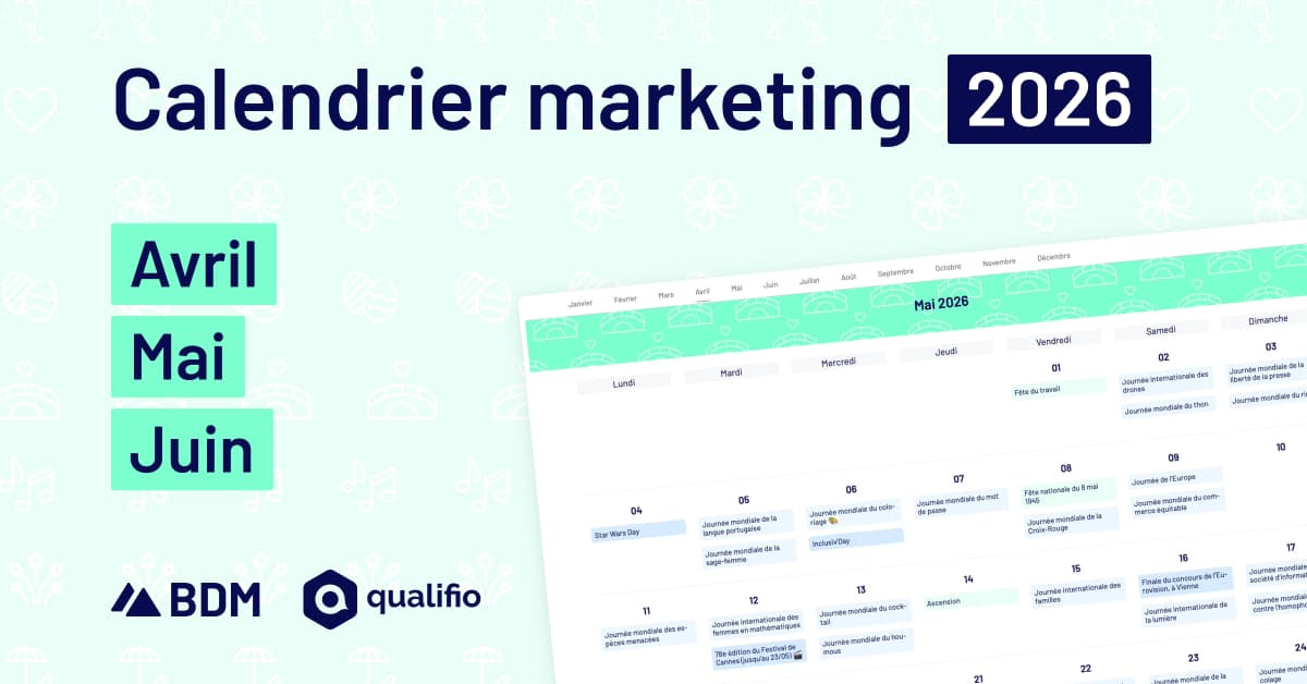 Calendrier marketing 2026&nbsp;: les temps forts à suivre au 2e trimestre