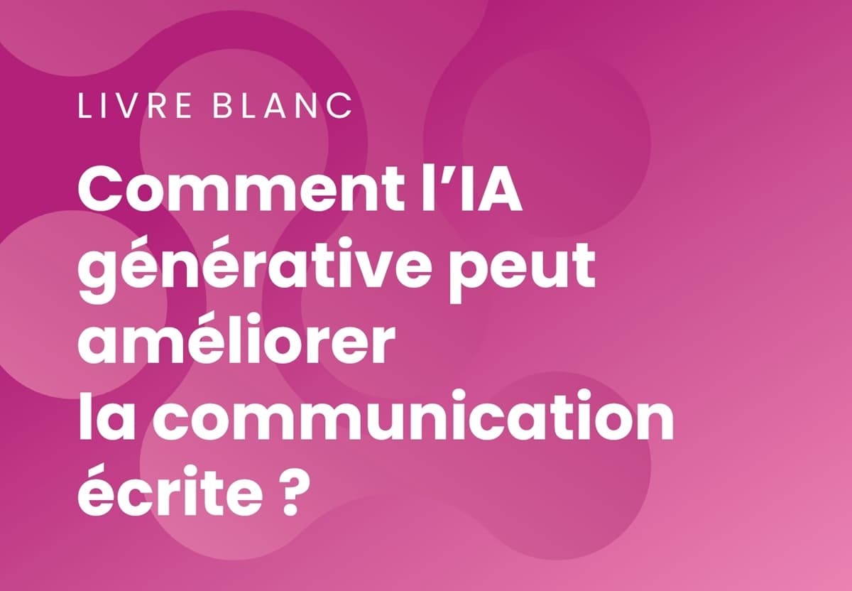 Comment l’IA générative transforme la communication écrite professionnelle ?